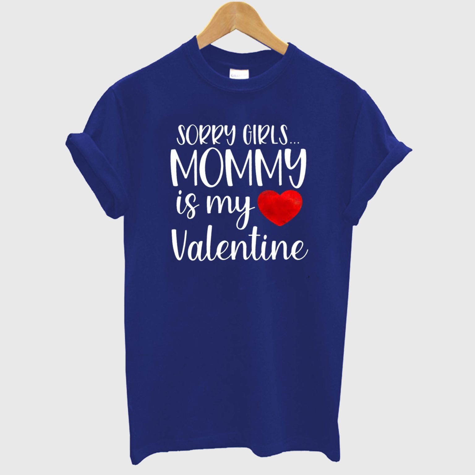 Mommy Is My Valentine T Shirt