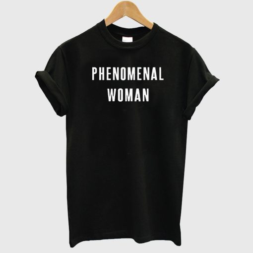 Phenomenal woman T shirt