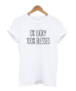 0 Lucky 100 Blessed T-Shirt