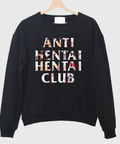Anti Hentai Hentai Club Sweatshirt