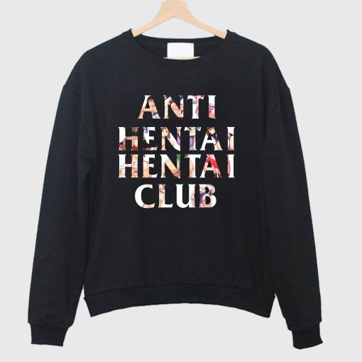 Anti Hentai Hentai Club Sweatshirt
