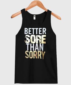 Better Sore Than Sorry Tanktop