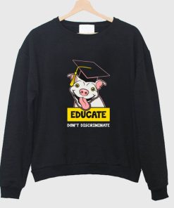 Educate Pitbulls Sweatshirt