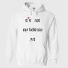 It’s Not My Bedtime Yet Hoodie