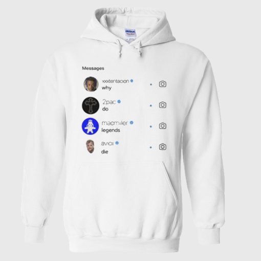 Messages Why Do Legends Die Hoodie