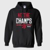 We The Champs Hoodie