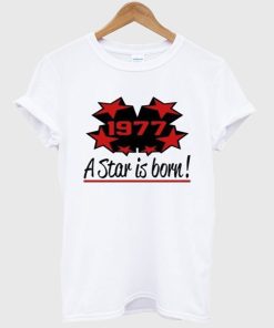 1977 A Star is Born T Shirt