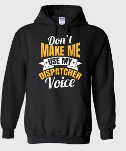 Don't Make Me Use My Voice Gift Hoodie