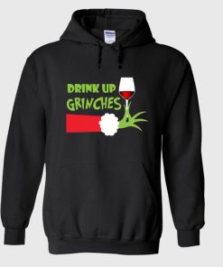 Drink Up Grinches Christmas Hoodie