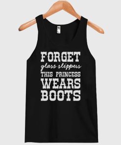 Forget Glass Slippers This Princess Wears Boots Tanktop