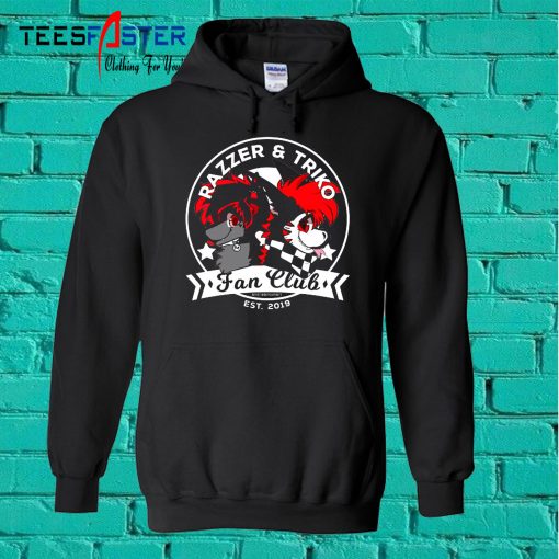 Razzer & Triko Fan club Merch! Hoodie