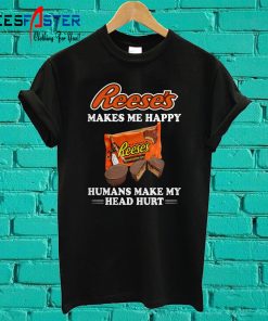 Reese's Makes Me Happy T Shirt