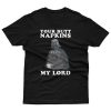 Your Butt Napkins My Lord T shirt