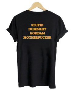 Stupid Dumbshit Goddam Mother Fucker The Offspring Back T-Shirt