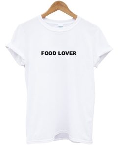 Food Lover T-Shirt