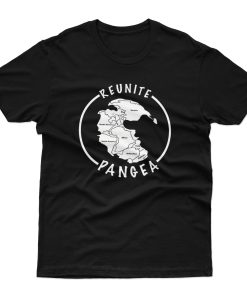 Reunite Pangea Funny Geology For Geologist T shirt