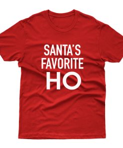 Santas Favorite Ho T shirt