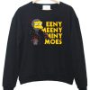 Eeny Meeny Miny Moe's Simpsons Sweatshirt