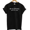 Me No Conversate With The Fake T shirt