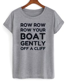 Row Row Your Boat T-Shirt
