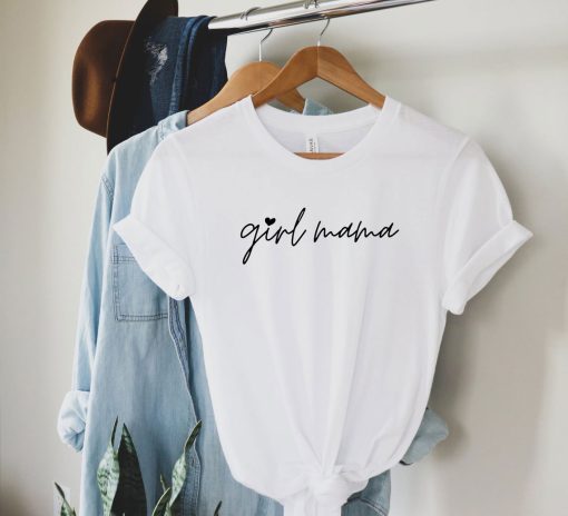 Girl Mama T shirt