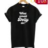 What Would Dolly Do T shirt