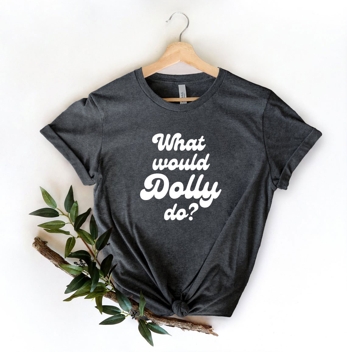 What Would Dolly Do T shirt