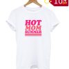Hot Mom Summer White T shirt
