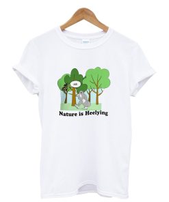 Nature is Heelying T-Shirt