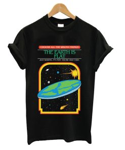 The Earth Is Flat T-Shirt
