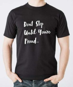 dont stop T-shirt