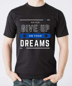 never give up tshirt