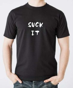 suck it T-shirt