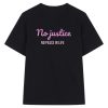 No justice no peace in life T-shirt